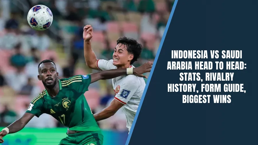 Indonesia vs Saudi Arabia Head to Head: Overall Stats, Records & Results